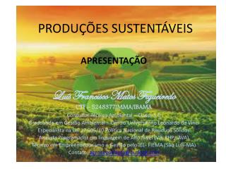 PRODUÇÕES SUSTENTÁVEIS