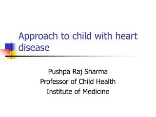 Approach to child with heart disease