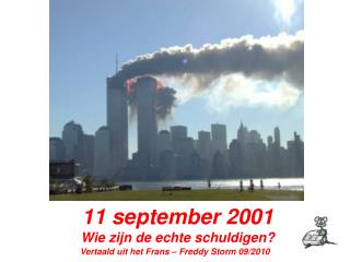 11 september 2001 Wie zijn de echte schuldigen?