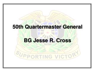 50th Quartermaster General BG Jesse R. Cross