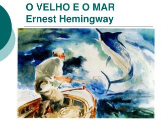 O VELHO E O MAR Ernest Hemingway