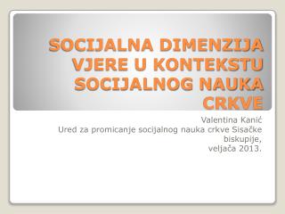 SOCIJALNA DIMENZIJA VJERE U KONTEKSTU SOCIJALNOG NAUKA CRKVE