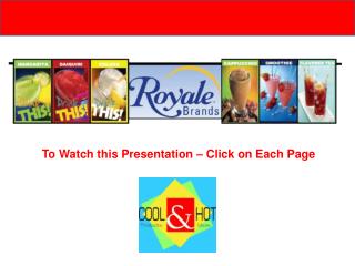 To Watch this Presentation – Click on Each Page