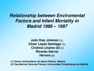 Relationship between Enviromental Factors and Infant Mortality in Madrid 1986 – 1997
