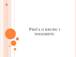 Priča o kruhu i nogometu