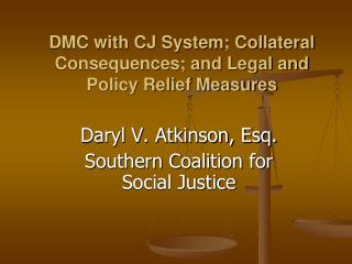 DMC with CJ System; Collateral Consequences; and Legal and Policy Relief Measures
