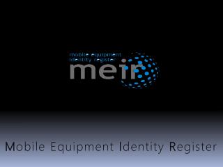 M obile E quipment I dentity R egister