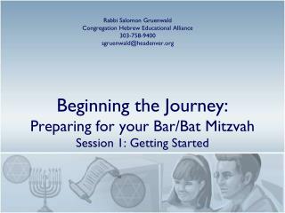 Beginning the Journey: Preparing for your Bar/Bat Mitzvah Session 1: Getting Started
