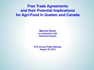 Free Trade Agreements and their Potential Implications for Agri -Food in Quebec and Canada