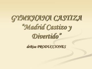 GYMKHANA CASTIZA “Madrid Castizo y Divertido”