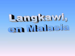Langkawi, en Malasia