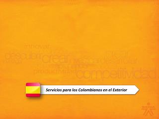 Servicios para los Colombianos en el Exterior