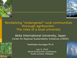 Revitalizing “endangered” rural communities thorough agritourism: The roles of a local university