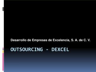 OUTSOURCING - DEXCEL