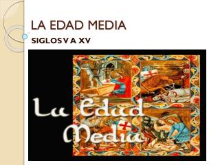 LA EDAD MEDIA