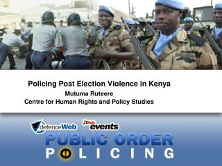 Policing Post Election Violence in Kenya