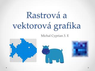 R astrová a vektorová grafika