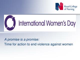 A promise is a promise: Time for action to end violence against women
