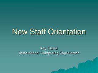 New Staff Orientation