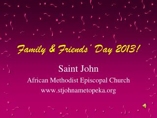 Family &amp; Friends’ Day 2013!