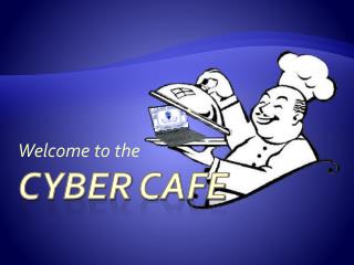 Cyber CAFE