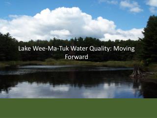 Lake Wee-Ma- Tuk Water Quality: Moving Forward