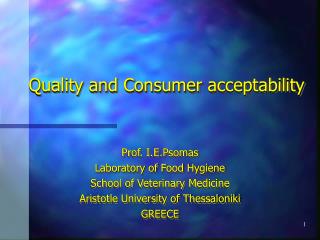 Quality and Consumer acceptability