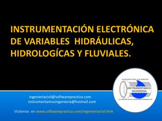 INSTRUMENTACIÓN ELECTRÓNICA DE VARIABLES HIDRÁULICAS, HIDROLOGÍCAS Y FLUVIALES.