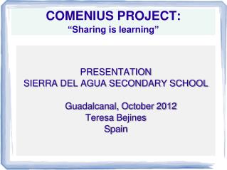 COMENIUS PROJECT: “ Sharing is learning ”