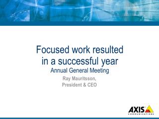 Focused work resulted in a successful year Annual General Meeting