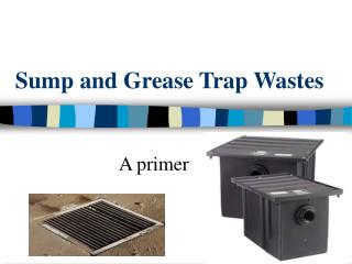 Sump and Grease Trap Wastes