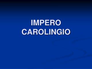 IMPERO CAROLINGIO