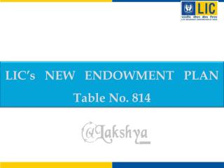 LIC’s NEW ENDOWMENT PLAN Table No. 814