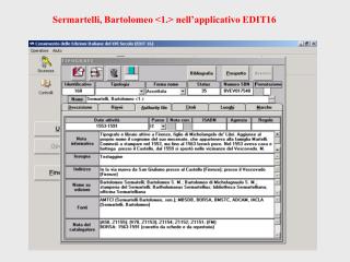 Sermartelli, Bartolomeo &lt;1.&gt; nell’applicativo EDIT16