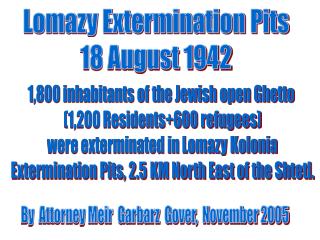 Lomazy Extermination Pits 18 August 1942