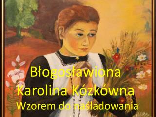 Błogosławiona Karolina Kózkówna