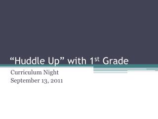 “Huddle Up” with 1 st Grade