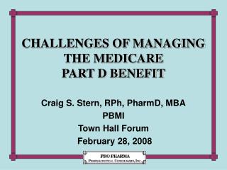 CHALLENGES OF MANAGING THE MEDICARE PART D BENEFIT