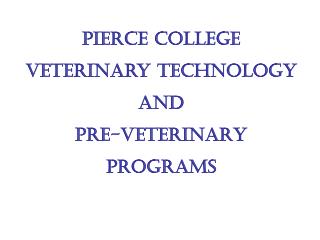 Pierce College Veterinary Technology And PRE-VETERINARY Programs