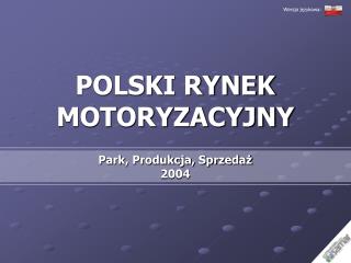 POLSKI RYNEK MOTORYZACYJNY