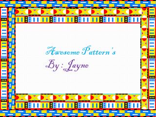 Awesome Pattern’s By : Jayne