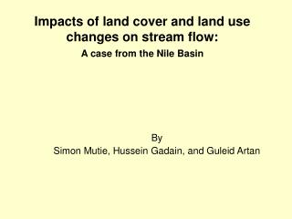 Impacts of land cover and land use changes on stream flow: A case from the Nile Basin