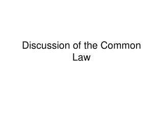 Discussion of the Common Law