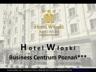 H o t e l W ł o s k i Business Centrum Poznań***