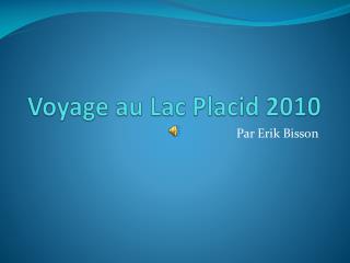 Voyage au Lac Placid 2010