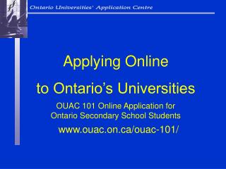 OUAC 101 Online Application for Ontario Secondary School Students