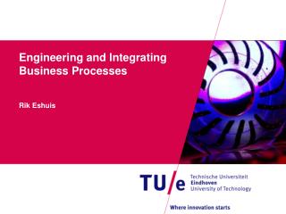 Engineering and Integrating Business Processes