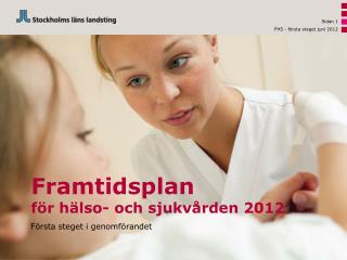 Framtidsplan för hälso- och sjukvården 2012