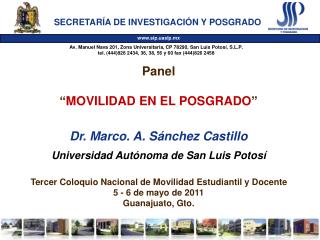 Panel “ MOVILIDAD EN EL POSGRADO ” Dr. Marco. A. Sánchez Castillo