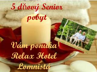 5 dňový Senior pobyt